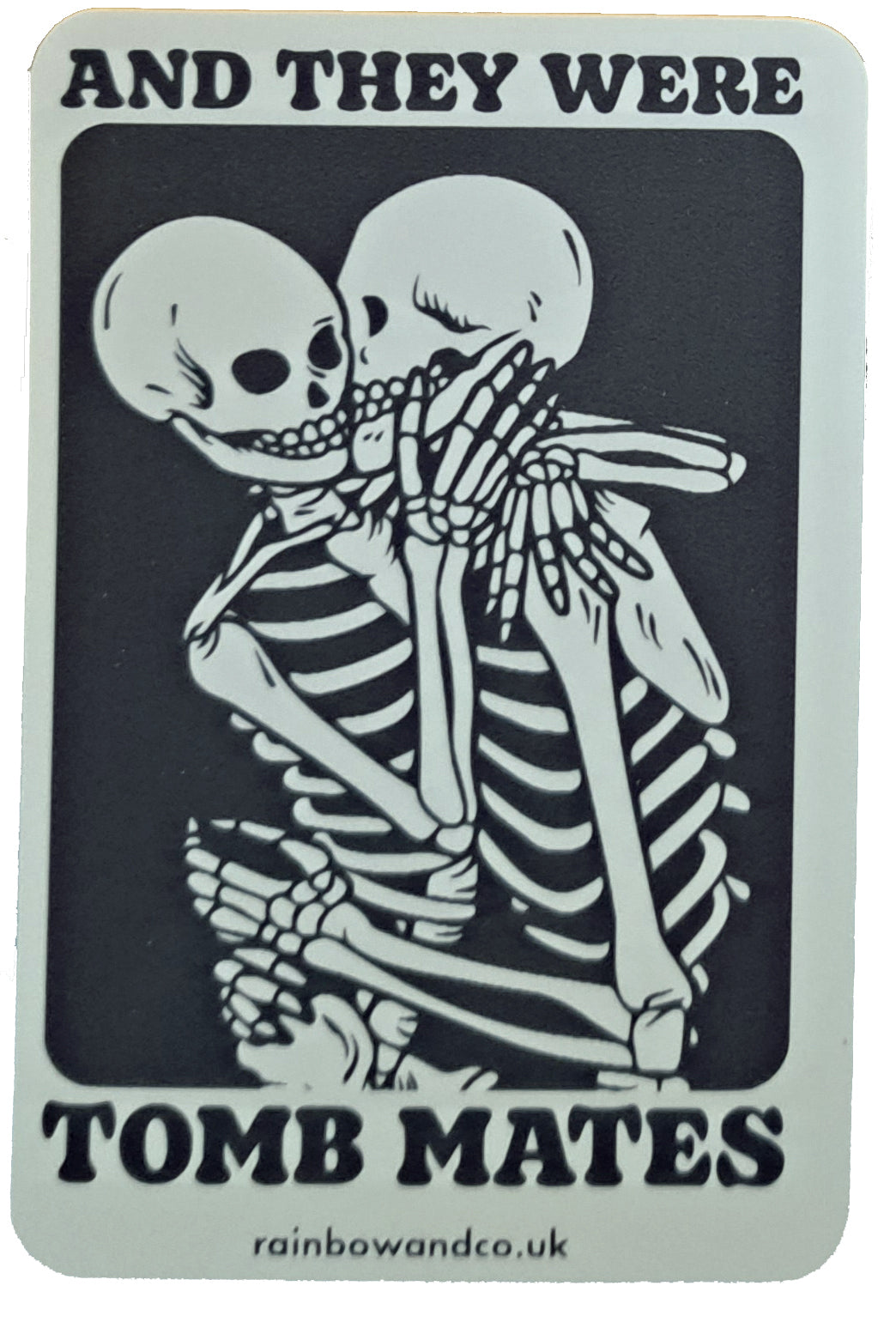 And They Were Tomb Mates sticker