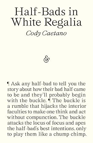 Half-Bads in White Ragalia by Cody Caetano