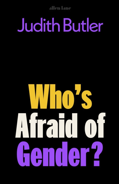 Who's Afraid of Gender by Judith Butler