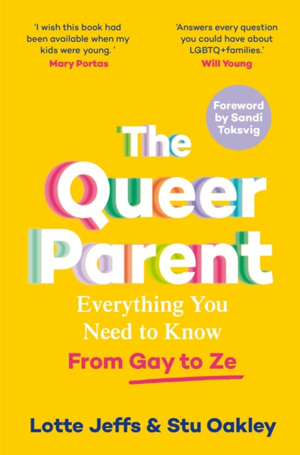 The Queer Parent: Everything You Need to Know From Gay to Ze by Lotte Jeffs, Stu Oakley (Pre-Order)