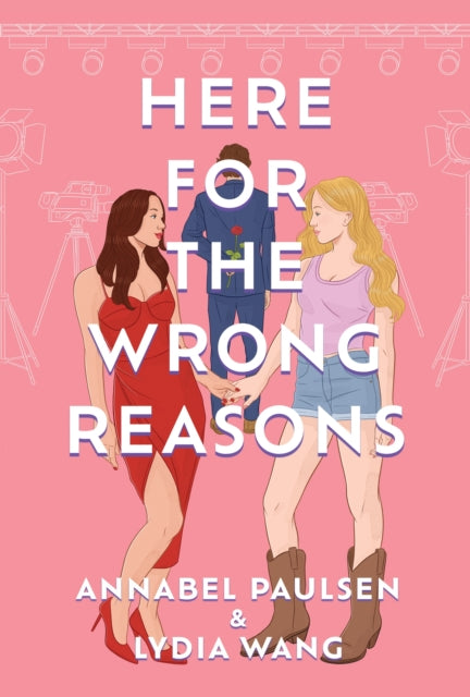 Here for the Wrong Reasons by Annabel Paulsen, Lydia Wang (Pre-Order)