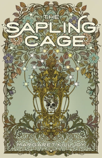 The Sapling Cage: A Novel by Margaret Killjoy