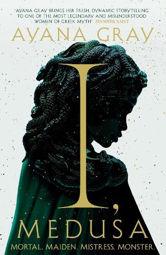 I, Medusa by Ayana Gray