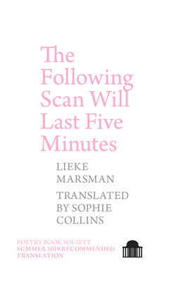The Following Scan Will Last Five Minutes by Lieke Marsman