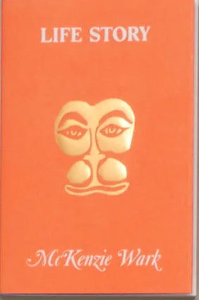 Life Story by McKenzie Wark