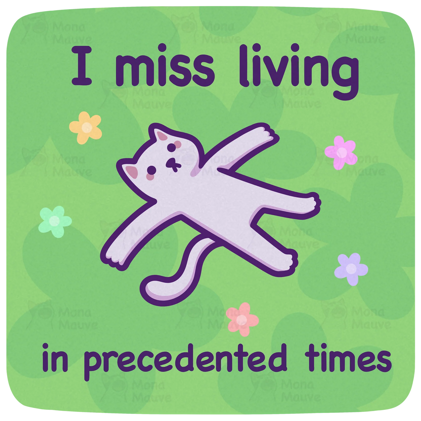 I Miss Living In Precedented Times Cat sticker