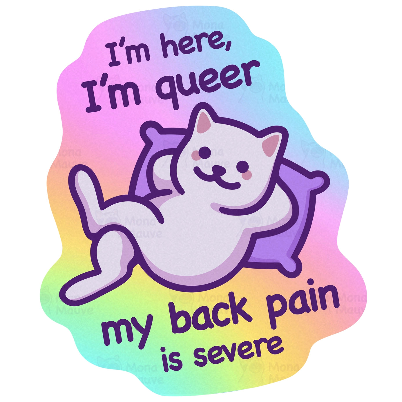 I'm Here, I'm Queer, My Back Pain Is Severe Cat sticker