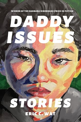 Daddy Issues: Stories by Eric C. Wat