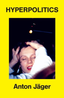 Hyperpolitics by Anton Jager