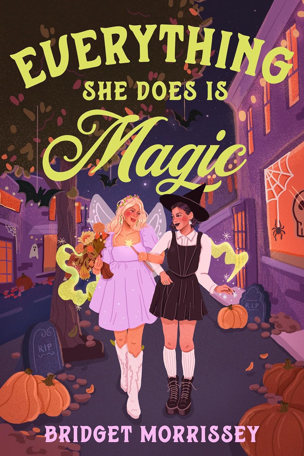 Everything She Does Is Magic by Bridget Morrissey