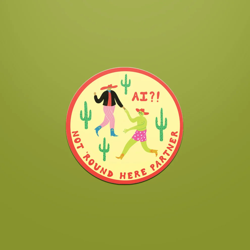 AI? Not 'Round Here Partner Sticker