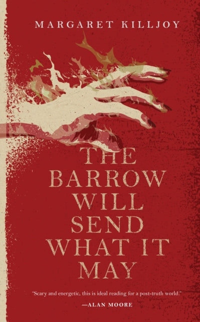 The Barrow Will Send What it May by Margaret Killjoy