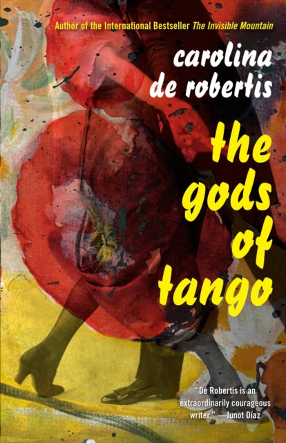 The Gods Of Tango by Carolina De Robertis