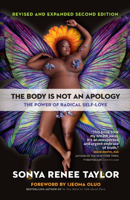 The Body Is Not an Apology: The Power of Radical Self-Love (Second Edition) by Sonya Renee Taylor