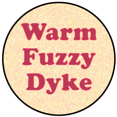 Warm Fuzzy Dyke Retro Badge