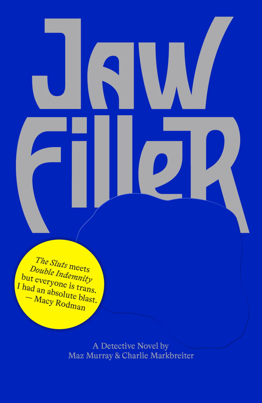 Jaw Filler by Maz Murray and Charlie Markbreiter
