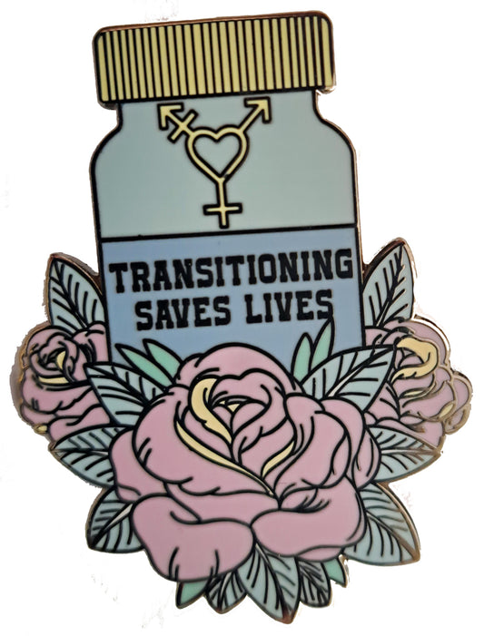Transitioning Saves Lives enamel pin badge