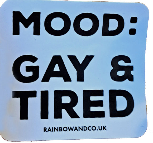 Mood: Gay & Tired sticker