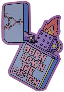 Burn Down the Cis-Tem sticker