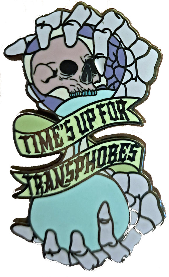 Time's Up For Transphobes enamel pin badge