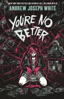 You're No Better by Andrew Joseph White (PRE-ORDER)