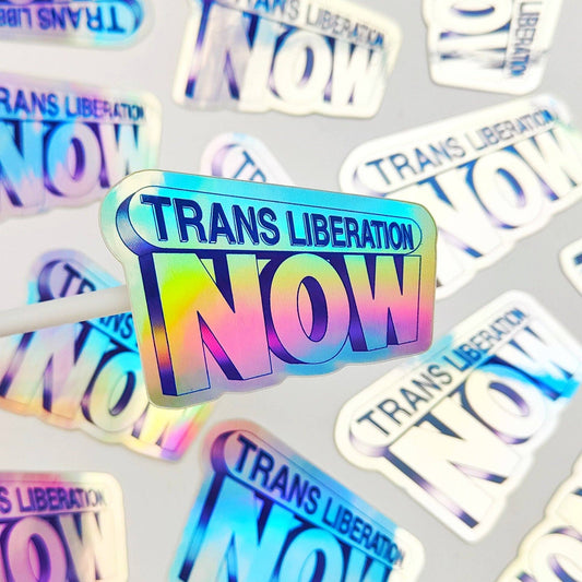 Trans Liberation Now Holographic Sticker
