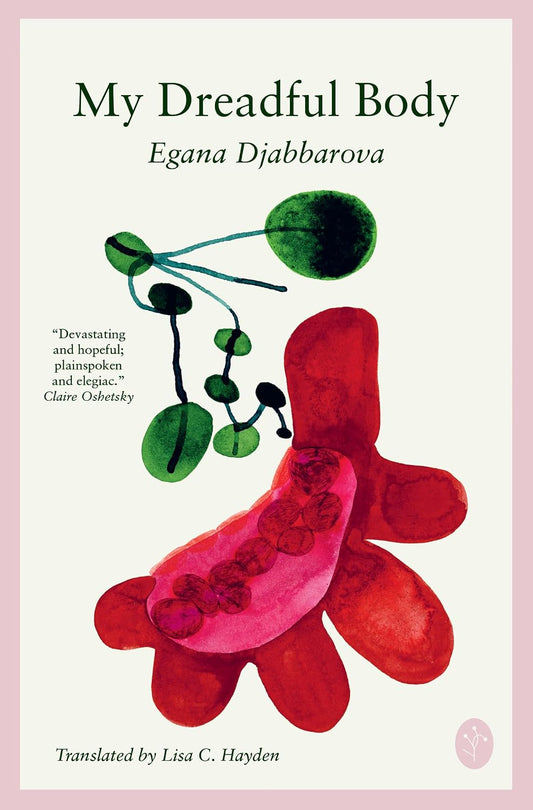 My Dreadful Body by Egana Djabbarova