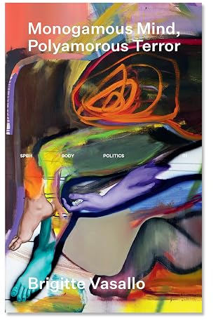 Monogamous Mind, Polyamorous Terror by Brigitte Vasallo