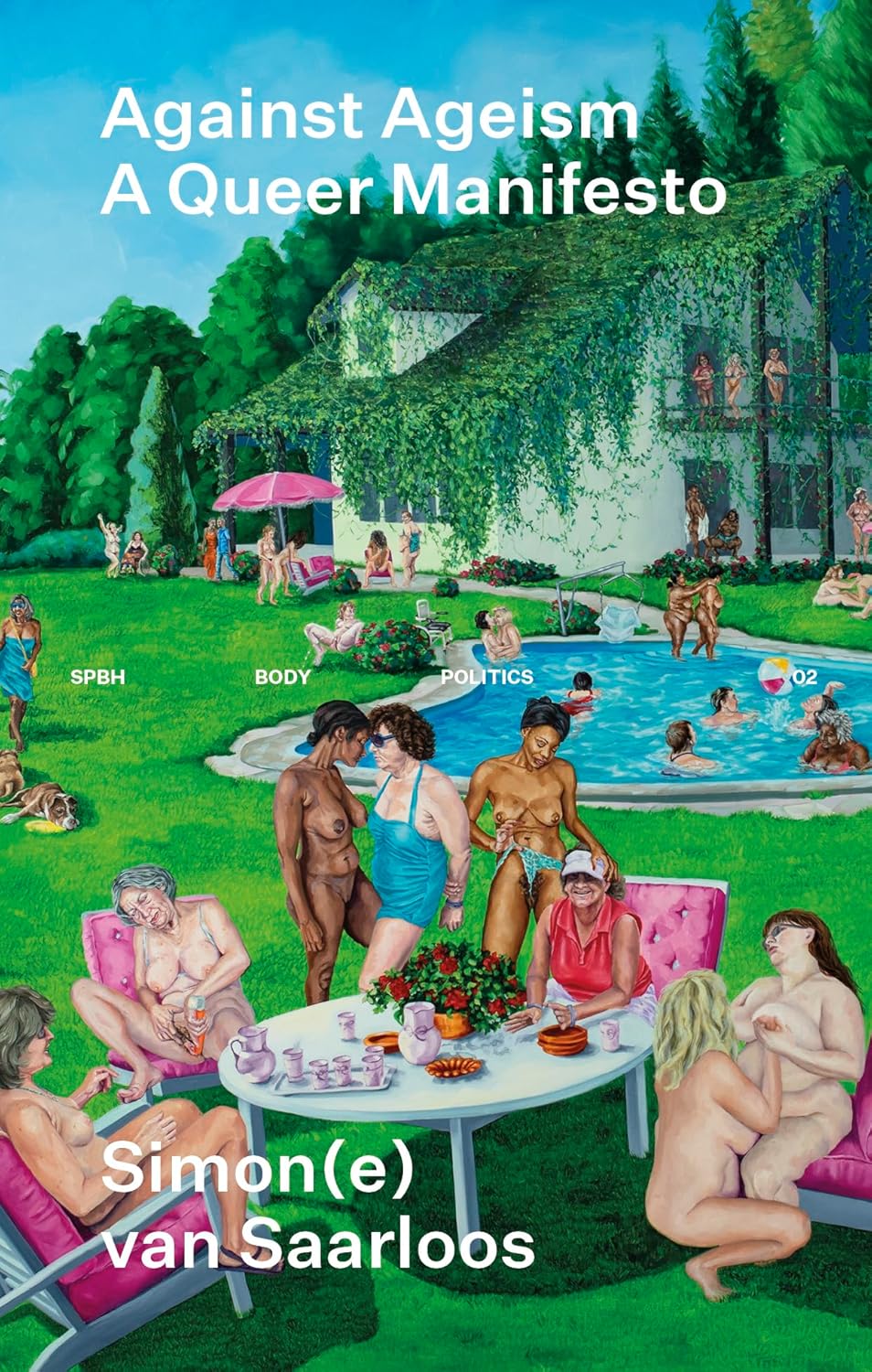 Against Ageism: A Queer Manifesto by Simon(e) Van Saarloos