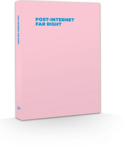 Post-Internet Far Right