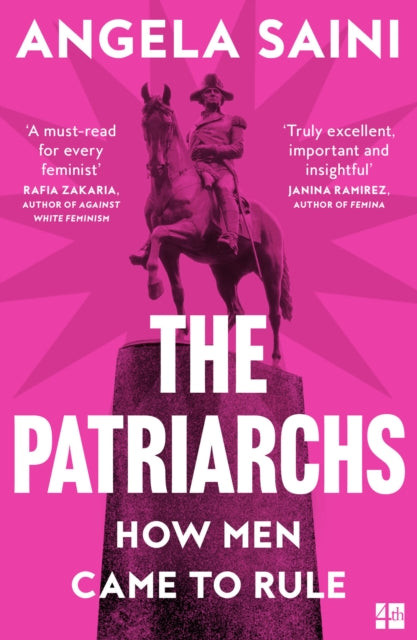 The Patriarchs: How Men Came to Rule by Angela Saini