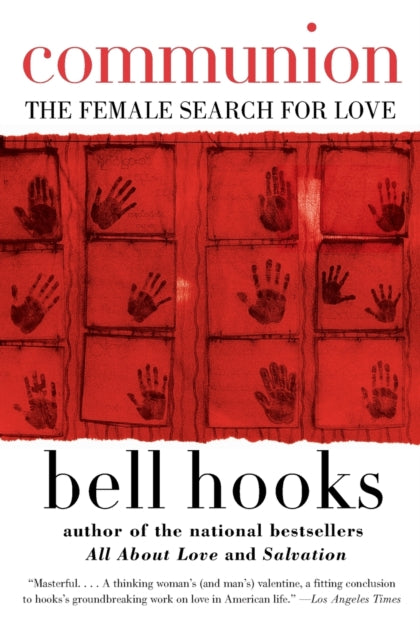 Communion: The Female Search for Love by bell hooks