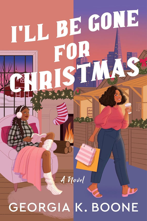 I'll Be Gone for Christmas: A Novel by Georgia K. Boone