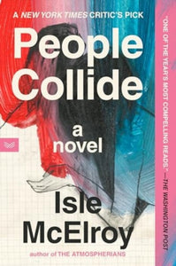 People Collide: A Novel by Isle McElroy