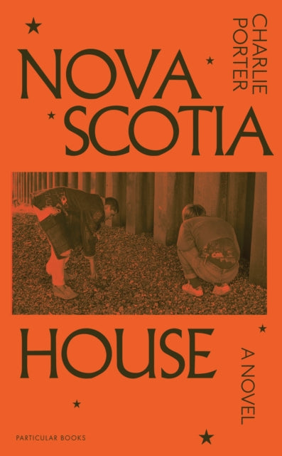 Nova Scotia House: A Novel by Charlie Porter