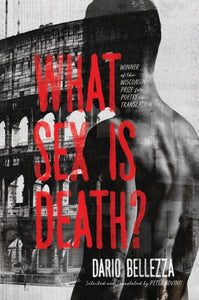 What Sex Is Death? by Dario Bellezza