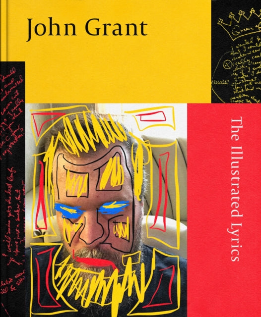 ** SIGNED ** John Grant: The Illustrated Lyrics by John Grant