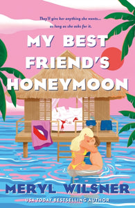 My Best Friend's Honeymoon by Meryl Wilsner (Pre-Order)