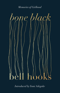 Bone Black by bell hooks