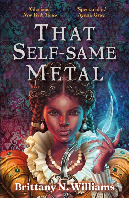 That Self-Same Metal by Brittany N. WIlliams