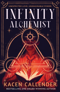 Infinity Alchemist by Kacen Callender