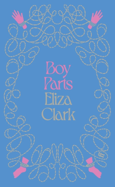 *SIGNED* Boy Parts by Eliza Clark Indie Bookshop Edition