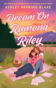 Dream On, Ramona Riley by Ashley Herring Blake (Pre-Order)