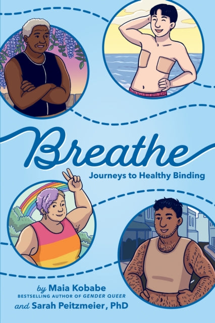 Breathe: Journeys to Healthy Binding by Maia Kobabe, Sarah Peitzmeier