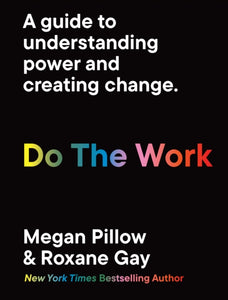 Do The Work by Megan Pillow, Roxane Gay