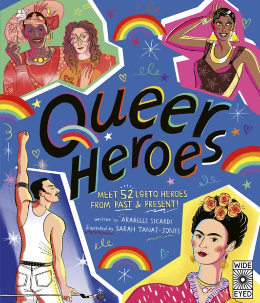 Queer Heroes: Meet 53 LGBTQ Heroes From Past and Present! by Arabelle Sicardi
