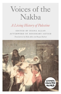 Voices of the Nakba: A Living History of Palestine by Rosemary Sayigh