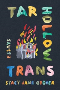 Tar Hollow Trans: Essays by Stacy Jane Grover