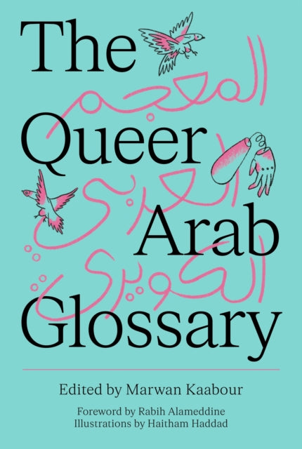 The Queer Arab Glossary edited by Marwan Kabbour
