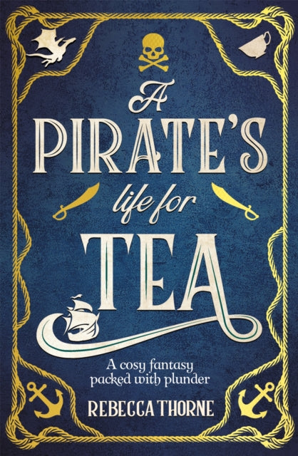 A Pirate's Life for Tea by Rebecca Thorne